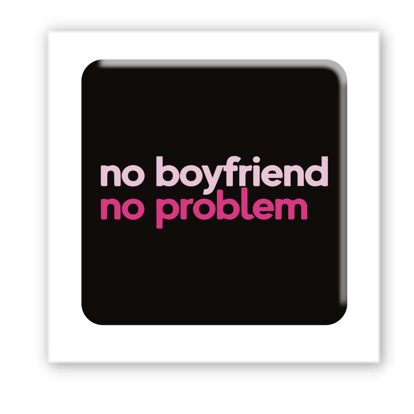 3D sticker "No boyfriend-no problem" (SX-156) - Tattooshka USA